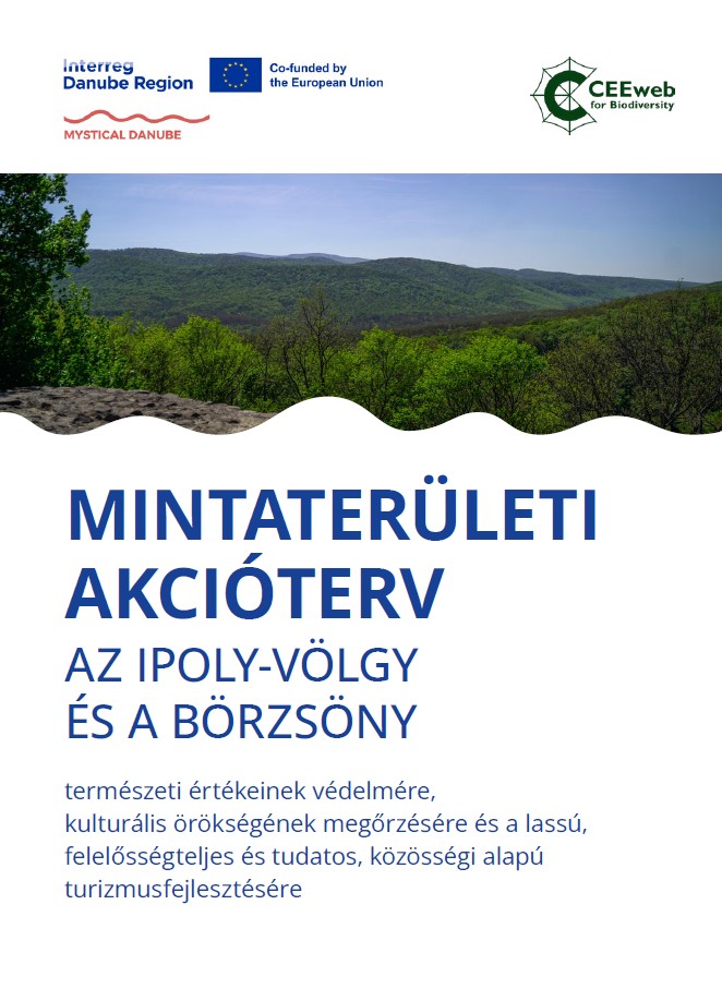 MINTATERÜLETI AKCIÓTERV AZ IPOLY-VÖLGY ÉS A BÖRZSÖNY természeti értékeinek védelmére, kulturális örökségének megőrzésére és a lassú, felelősségteljes és tudatos, közösségi alapúturizmusfejlesztésére